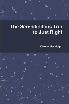 The Serendipitous Trip to Just Right - Randolph, Chester