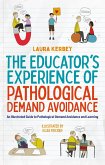 The Educator's Experience of Pathological Demand Avoidance (eBook, ePUB)