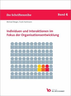 Individuen und Interaktionen im Fokus der Organisationsentwicklung (eBook, ePUB) - Berger, Michael; Hartmann, Frank