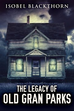 The Legacy Of Old Gran Parks (eBook, ePUB) - Blackthorn, Isobel