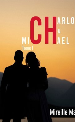 Charlotte et Michael - Tome 1 (eBook, ePUB) - Malette, Mireille