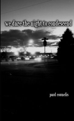 We Dare the Night to Condescend - Counelis, Paul