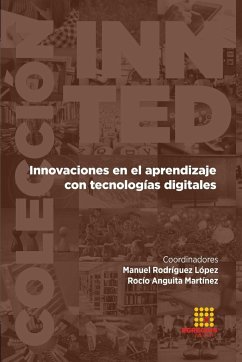Innovaciones en el aprendizaje con tecnologías digitales - López-Serrano, Sebastián; Leal-Rodríguez, Antonio L.; Martínez-López, Emilio J.