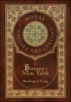 Cover A History of New York (Royal Collector's Edition) (Case Laminate Hardcover with Jacket) (Annotated)