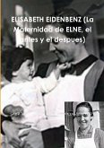 ELISABETH EIDENBENZ (La Maternidad de ELNE, el antes y el despues)