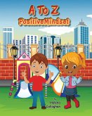 A- Z Positive Mindset