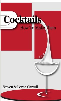 Cocktails - How to Make Them - Carroll, Steven; Carroll, Lorna