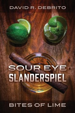 Sour Eye Slanderspiel - Bites of Lime - Debrito, David R.