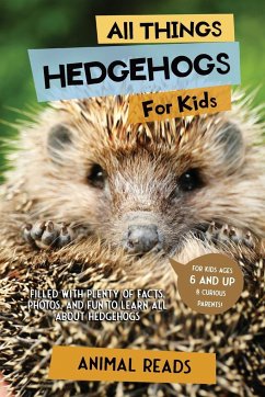 All Things Hedgehogs For Kids - Reads, Animal