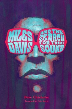 Miles Davis and the Search for the Sound - Chisholm, Dave