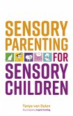 Sensory Parenting for Sensory Children (eBook, ePUB)