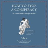 How to Stop a Conspiracy: An Ancient Guide to Saving a Republic