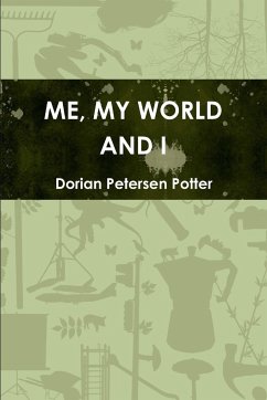 ME, MY WORLD AND I - Petersen Potter, Dorian