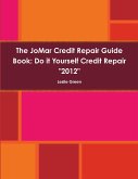 The JoMar Credit Repair Guide Book &quote;2012&quote;