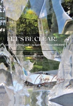 LET'S BE CLEAR! Connect to Yourself - to Spirit- to Your DREAMS! - Ca'rynacarj'an