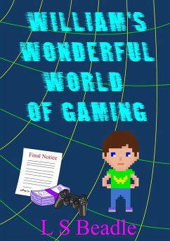 William's Wonderful World of Gaming - Beadle, L S