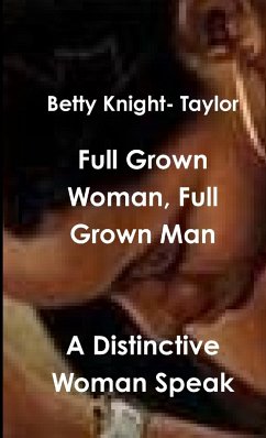 A Distinctive Woman Speak FullGrown Man, Full Grown Woman - Knight-Taylor, Betty