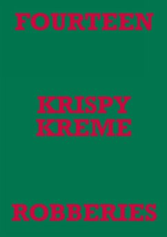 FOURTEEN KRISPY KREME ROBBERIES - Staniforth, Mark