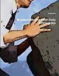 Mountain Moving Faith Daily Affirmations - Sanders, B.