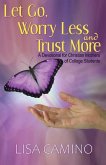 Let Go, Worry Less and Trust More: A Devotional for Christian Mothers of College Students