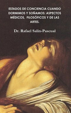 ESTADOS DE CONCIENCIA CUANDO DORMIMOS Y SOÑAMOS - Salin-Pascual, Rafael