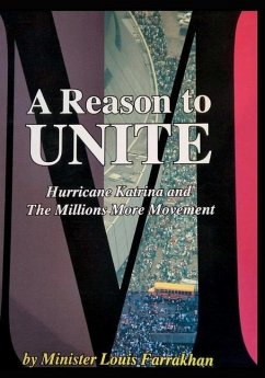 A Reason To Unite: Hurricane Katrina and the Millions More Movement - Farrakhan, The Honorable Minister Louis