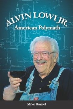 Alvin Lowi, Jr: American Polymath - Hamel, Mike