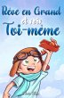 Rêve en Grand et sois Toi-même... - Bild 1