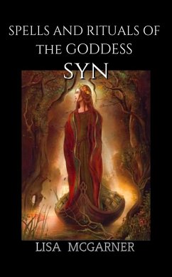 Spells and Rituals of the Goddess Syn (eBook, ePUB) - McGarner, Lisa