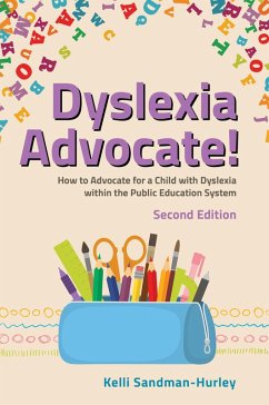 Dyslexia Advocate! Second Edition (eBook, ePUB) - Sandman-Hurley, Kelli