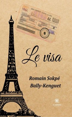 Le visa (eBook, ePUB) - Sokpé Bally-Kenguet, Romain