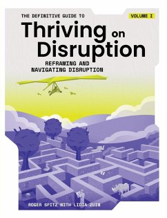 The Definitive Guide to Thriving on Disruption - Spitz, Roger; Zuin, Lidia