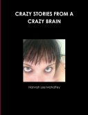 CRAZY STORIES FROM A CRAZY BRAIN