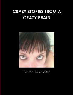 CRAZY STORIES FROM A CRAZY BRAIN - Mahaffey, Hannah Lee