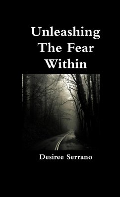 Unleashing The Fear Within - Serrano, Desiree