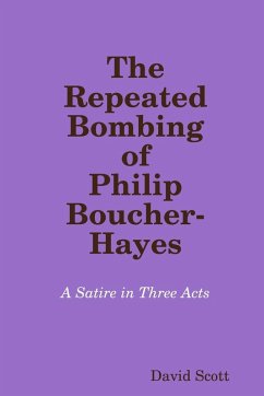 The Repeated Bombing of Philip Boucher-Hayes - Scott, David