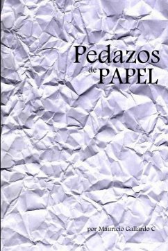 Pedazos de Papel - Gallardo C, Mauricio