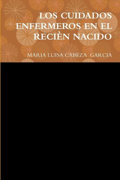 LOS CUIDADOS ENFERMEROS EN EL RECIÈN NACIDO - Cabeza Garcia, Maria Luisa