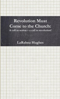Revolution Must Come to the Church - Hughes, Larahna