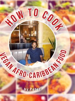 How To Cook Vegan Afro-Caribbean Food - Pinnock, Peter-Lee