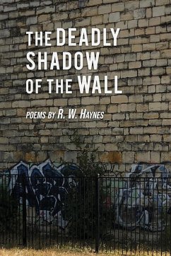 The Deadly Shadow of the Wall - Haynes, R. W.