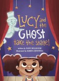 Lucy and the Ghost Take the Stage!