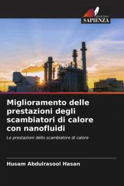 Miglioramento delle prestazioni degli scambiatori di calore con nanofluidi - Hasan, Husam Abdulrasool