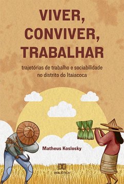 Viver, conviver, trabalhar (eBook, ePUB) - Koslosky, Matheus