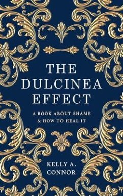 The Dulcinea Effect (eBook, ePUB) - Connor, Kelly The Dulcinea Effect (eBook, ePUB) - Connor, Kelly