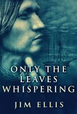 Only The Leaves Whispering (eBook, ePUB)