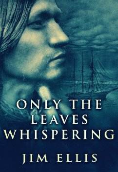 Only The Leaves Whispering (eBook, ePUB) - Ellis, Jim