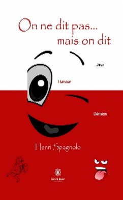 On ne dit pas... mais on dit (eBook, ePUB) - Spagnolo, Henri On ne dit pas... mais on dit (eBook, ePUB) - Spagnolo, Henri