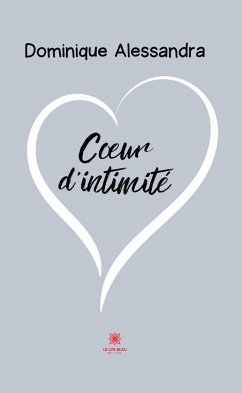 Cœur d'intimité (eBook, ePUB) - Alessandra, Dominique