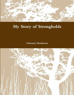 My Story of Strongholds - Henderson, Chazaray